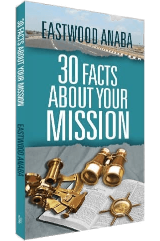 Cover of 30 Facts About Your Mission by Eastwood Anaba
